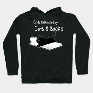 Easily Distracted by Cats and Books - Funny Cat & Book Lover Hoodie